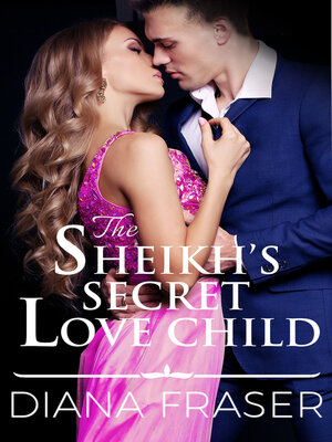 cover image of The Sheikh's Secret Love Child